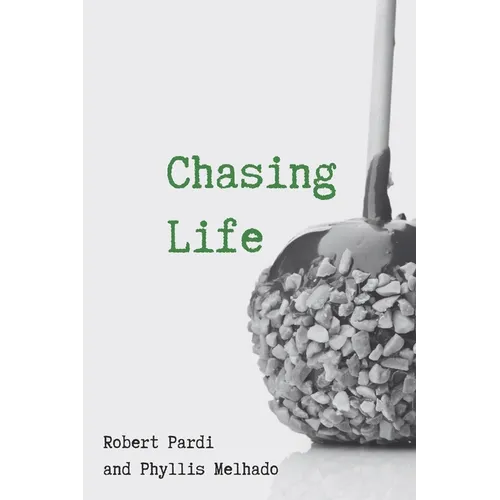 Chasing Life: The Remarkable True Story of Love, Joy and Achievement Against All Odds - Paperback