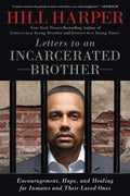 Letters to an Incarcerated Brother: Encouragement, Hope, and Healing for Inmates and Their Loved Ones - Paperback