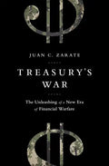 Treasury's War: The Unleashing of a New Era of Financial Warfare - Paperback