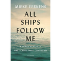 All Ships Follow Me: A Family Memoir of War Across Three Continents - Paperback