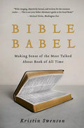 Bible Babel: Making Sense of the Most Talked about Book of All Time - Paperback