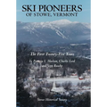 Ski Pioneers of Stowe, Vermont: The First Twenty-Five Years - Hardcover