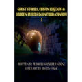 Ghost Stories, Urban Legends, & Hidden Places in Ontario, Canada: Part 1 - Paperback