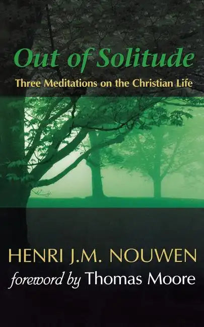 Out of Solitude: Three Meditations on the Christian Life - Paperback