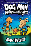 Dog Man: Mothering Heights: A Graphic Novel (Dog Man #10): From the Creator of Captain Underpants: Volume 10 - Library Binding