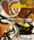 Abstract Expressionists: The Women - Hardcover
