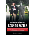 Stormin Norman: Born to Battle: The compelling story of one of Canada's unsung World War II heroes as recounted by his own proud son - Paperback