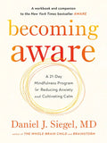 Becoming Aware: A 21-Day Mindfulness Program for Reducing Anxiety and Cultivating Calm - Paperback
