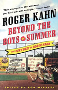 Beyond the Boys of Summer: The Very Best of Roger Kahn - Paperback