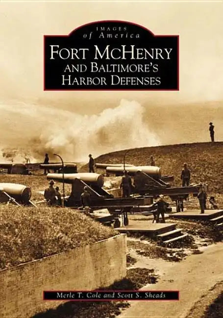 Fort McHenry and Baltimore's Harbor Defenses - Paperback