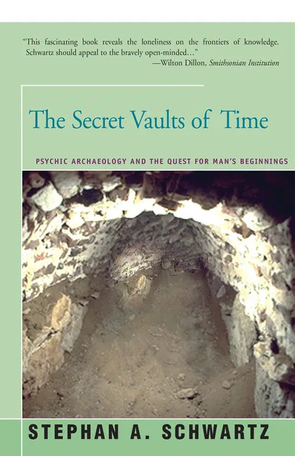 The Secret Vaults of Time: Psychic Archaeology and the Quest for Man's Beginnings - Paperback