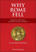 Why Rome Fell: Decline and Fall, or Drift and Change? - Paperback