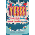 Yesss!: The Sumo Secrets to Being a Positive, Confident Teenager - Paperback