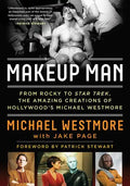 Makeup Man: From Rocky to Star Trek the Amazing Creations of Hollywood's Michael Westmore - Paperback