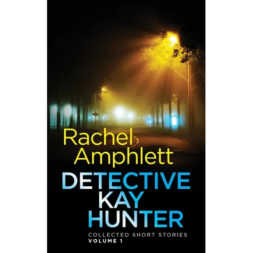 Detective Kay Hunter - Collected Short Stories Volume 1 - Paperback