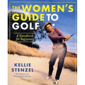 The Women's Guide to Golf: A Handbook for Beginners - Paperback