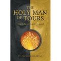 The Holy Man of Tours: The Life of Leo Dupont - Hardcover
