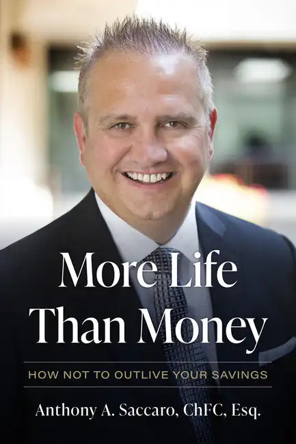 More Life Than Money: How Not to Outlive Your Savings - Hardcover