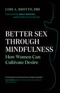 Better Sex Through Mindfulness: How Women Can Cultivate Desire - Paperback