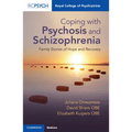 Coping with Psychosis and Schizophrenia: Family Stories of Hope and Recovery - Paperback