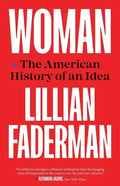 Woman: The American History of an Idea - Paperback