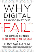 Why Digital Transformations Fail: The Surprising Disciplines of How to Take Off and Stay Ahead - Hardcover