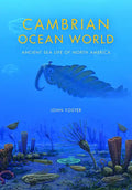Cambrian Ocean World: Ancient Sea Life of North America - Hardcover