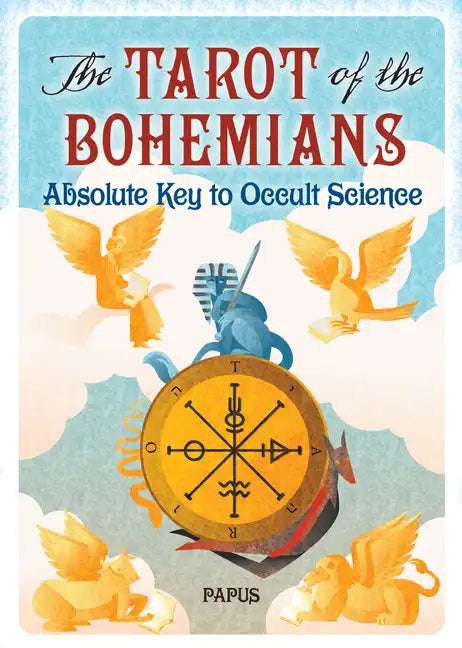 The Tarot of the Bohemians: Absolute Key to Occult Science - Paperback