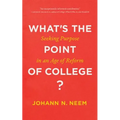 What's the Point of College?: Seeking Purpose in an Age of Reform - Hardcover