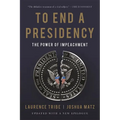 To End a Presidency: The Power of Impeachment - Paperback