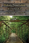 Historic Preservation in Indiana: Essays from the Field - Paperback