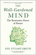 The Well-Gardened Mind: The Restorative Power of Nature - Hardcover