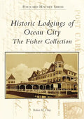 Historic Lodgings of Ocean City: The Fisher Collection - Paperback