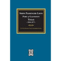 Ships Passenger Lists Port of Galveston, Texas, 1846-1871 - Paperback