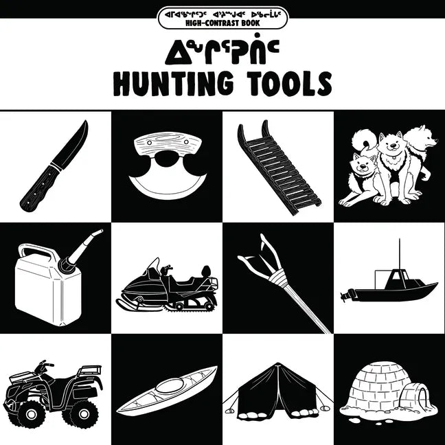 Hunting Tools: Bilingual Inuktitut and English Edition - Board Book