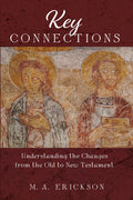 Key Connections: Understanding the Changes from the Old to New Testament - Paperback
