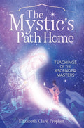 The Mystic's Path Home: Teachings of the Ascended Masters - Paperback