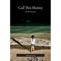 Call This Mutiny: [Uncollected Poems] - Paperback