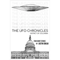 The UFO Chronicles District of Columbia: District of Columbia - Paperback