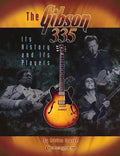 The Gibson 335: Its History and Its Players - Paperback