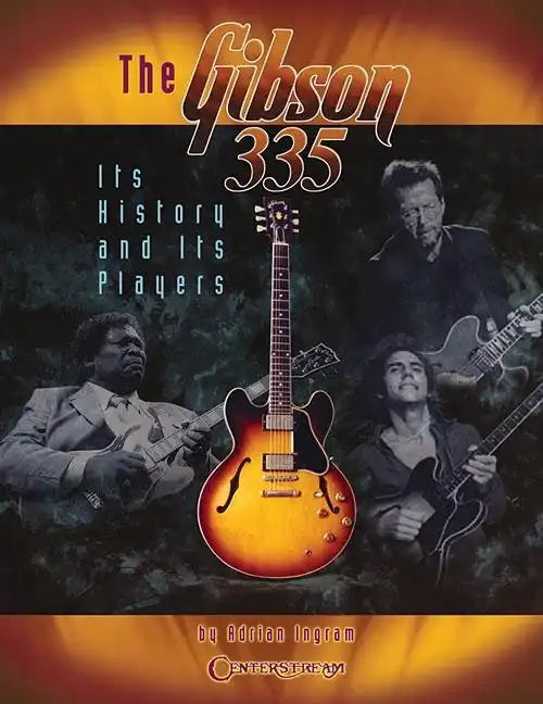 The Gibson 335: Its History and Its Players - Paperback