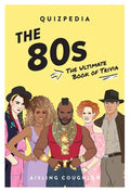 The 80s Quizpedia: The Ultimate Book of Trivia - Paperback