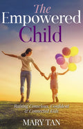 The Empowered Child: Raising Conscious, Confident, and Connected Kids - Paperback