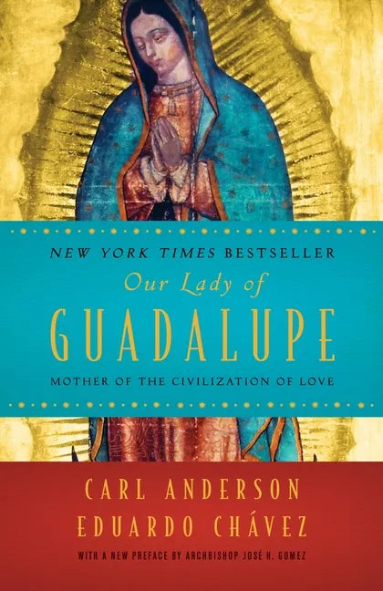 Our Lady of Guadalupe: Mother of the Civilization of Love - Paperback