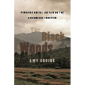 The Black Woods: Pursuing Racial Justice on the Adirondack Frontier - Hardcover