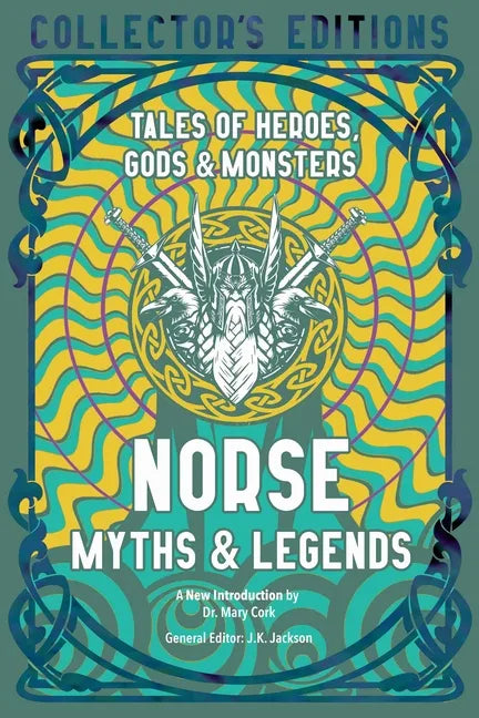Norse Myths & Legends: Tales of Heroes, Gods & Monsters - Hardcover