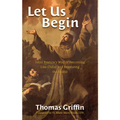 Let Us Begin: Saint Francis's Way of Becoming Like Christ and Renewing the World - Paperback