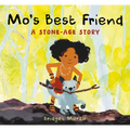 Mo's Best Friend: A Stone-Age Story - Hardcover