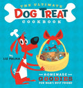 The Ultimate Dog Treat Cookbook: Homemade Goodies for Man's Best Friend - Hardcover