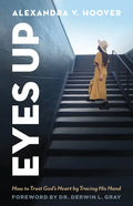 Eyes Up: How to Trust God's Heart by Tracing His Hand - Paperback
